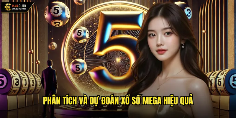 Xổ số Mega ngày hôm nay manclub kết quả Mega 6/45 cập nhật tức thì 3 Phân tích và dự đoán xổ số Mega hiệu quả