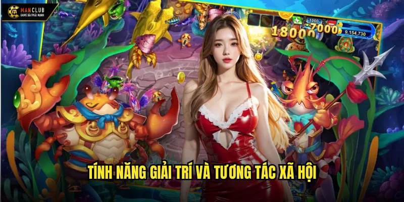 Tính năng giải trí và tương tác xã hội