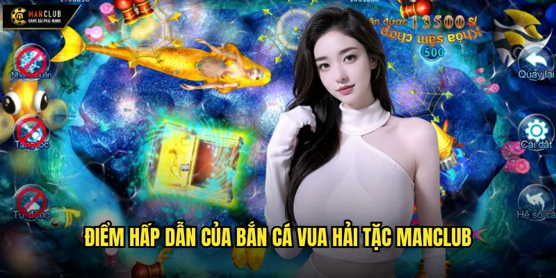 Bắn Cá Vua Hải Tặc manclub: Hành trình chinh phục biển cả đầy kịch tính 2 Điểm hấp dẫn của Bắn Cá Vua Hải Tặc manclub