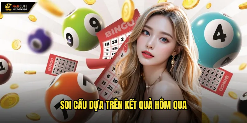 Soi cầu dựa trên kết quả hôm qua manclub phân tích xu hướng liên tục 1 soi cầu dựa trên kết quả hôm qua