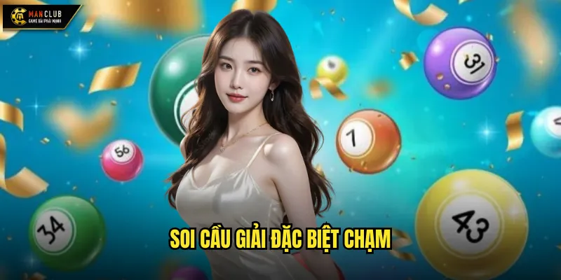 soi cầu giải đặc biệt chạm