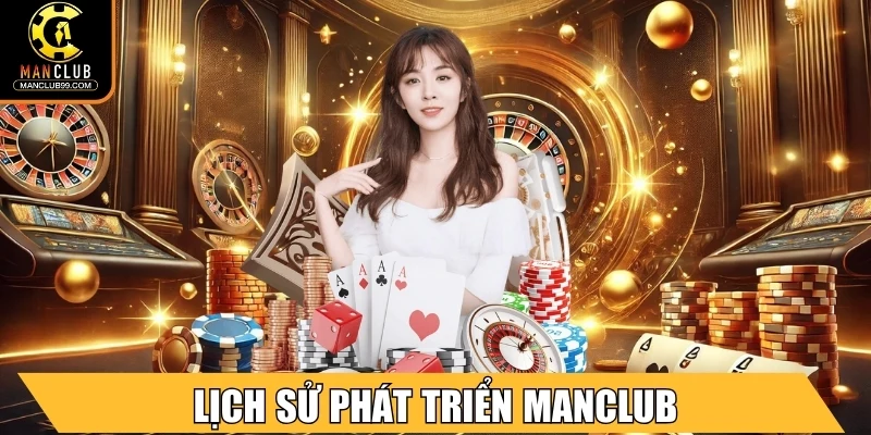 Manclub 2pgxwqv ⭐ Cổng Game Trực Tuyến Đỉnh Cao 2025 Với Thưởng Lớn 11 Lịch sử phát triển Manclub