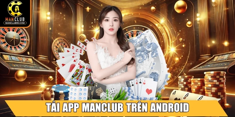 Manclub 2pgxwqv ⭐ Cổng Game Trực Tuyến Đỉnh Cao 2025 Với Thưởng Lớn 15 Tải app Manclub trên Android